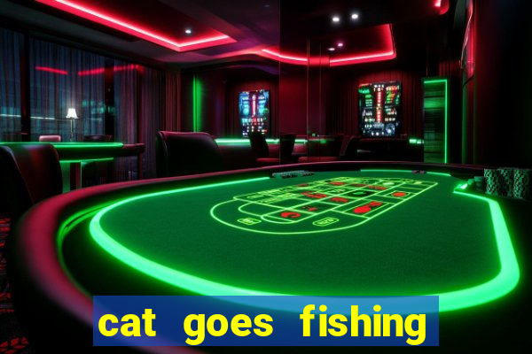 cat goes fishing free download